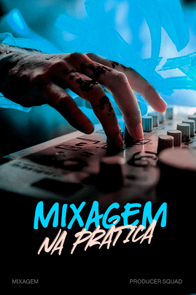 MIXAGEM-NA-PRÁTICA